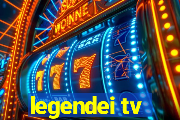 legendei tv